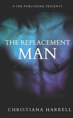 The Replacement Man - Harrell, Christiana