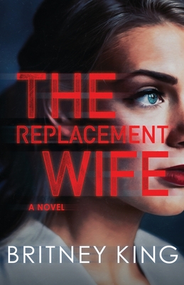 The Replacement Wife - King, Britney
