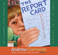 The Report Card - Clements, Andrew, and Sherman, Dina (Read by)