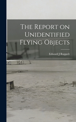 The Report on Unidentified Flying Objects - Ruppelt, Edward J