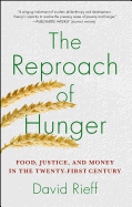 The Reproach of Hunger: Food, Justice, and Money in the Twenty-First Century