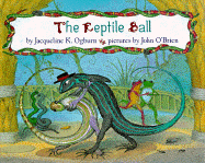 The Reptile Ball - Ogburn, Jacqueline K