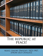 The Republic at Peace!