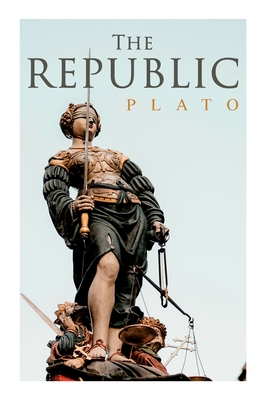 The Republic: Dialogue on Justice & Political System - Plato, and Jowett, Benjamin