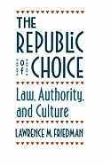 The Republic of Choice: Law, Authority, and Culture