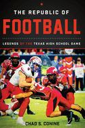 The Republic of Football: Legends of the Texas High School Game