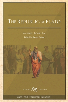 The Republic of Plato: Volume 1, Books I-V - Adam, James (Editor), and Plato