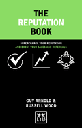 The Reputation Book: Supercharge Your Reputation and Boost Your Sales and Referrals