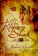 The Requiem Shark - Griffin, Nicholas