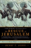 The Rescue of Jerusalem: The Alliance Between Hebrews and Africans in 701 B.C.
