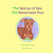The Rescue of Rex, the Remarkable Pup!: The House of Ivy