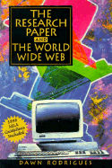 The Research Paper and the World Wide Web: A Writers Guide