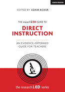 The researchED Guide to Explicit & Direct Instruction: An evidence-informed guide for teachers