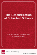The Resegregation of Suburban Schools: A Hidden Crisis in American Education