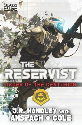 The Reservist: A Galaxy's Edge Stand Alone Novel - Anspach, Jason, and Cole, Nick, and Handley, J R