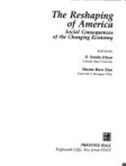 The Reshaping of America: Social Consequences of the Changing Economy - Eitzen, D Stanley, and Baca Zinn, Maxine