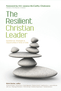The Resilient Christian Leader: Experiences, Strategies & Opportunities in Times of Crisis