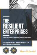 The Resilient Enterprises: Secret of Profit Mining Mindset in Most Challenging 2021