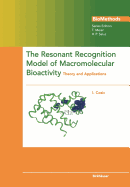 The Resonant Recognition Model of Macromolecular Bioactivity: Theory and Applications