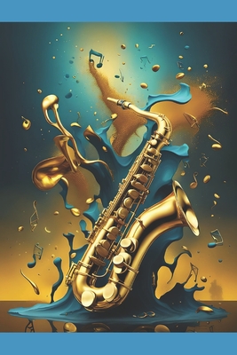 The Resonant Saxophone's Indelible Mark - Ninan, Abraham