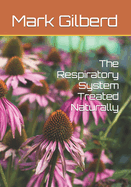 The Respiratory System Treated Naturally