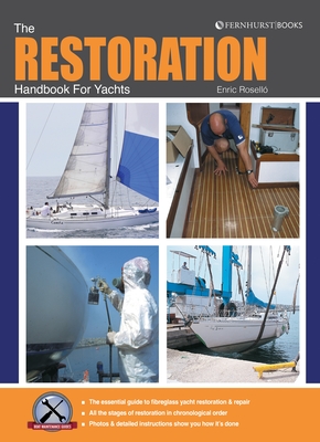 The Restoration Handbook for Yachts: The Essential Guide to Fibreglass Yacht Restoration & Repair - Rosello, Enric