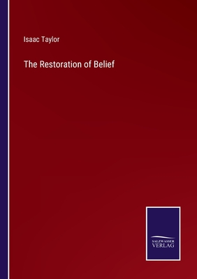 The Restoration of Belief - Taylor, Isaac