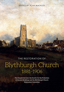 The Restoration of Blythburgh Church, 1881-1906: The Dispute Between the Society for the Protection of Ancient Buildings and the Blythburgh Church Restoration Committee