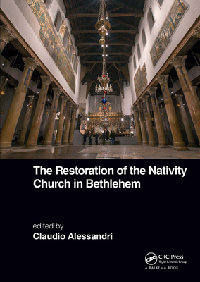 The Restoration of the Nativity Church in Bethlehem - Alessandri, Claudio (Editor)