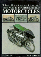 The Restoration of Vintage and Thoroughbred Motorcycles - Clew, Jeff