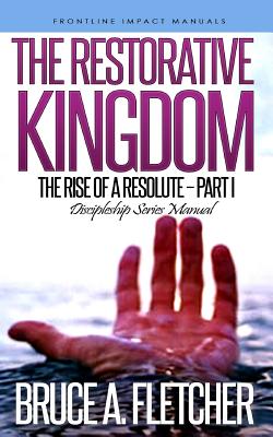 The Restorative Kingdom: Discipleship Series Manual - McLeish, Cleveland O (Editor), and Fletcher, Bruce a