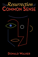 The Resurrection of Common Sense