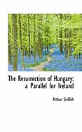 The Resurrection of Hungary: a Parallel for Ireland