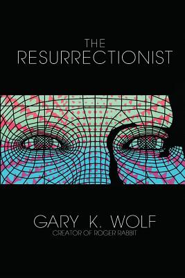 The Resurrectionist - Wolf, Gary K