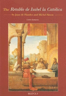 The Retablo de Isabel La Catolica by Juan de Flandes and Michel Sittow
