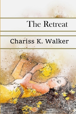 The Retreat - Parker, Marty (Editor), and Walker, Chariss K