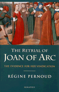 The Retrial of Joan of Arc: The Evidence for Her Vindication - Pernoud, Regine, and Cohen, J M, and Porter, Katherine Anne