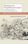 The Return of Geopolitics in Europe?: Social Mechanisms and Foreign Policy Identity Crises