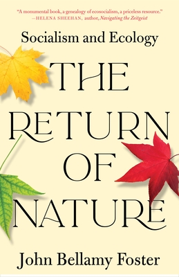 The Return of Nature: Socialism and Ecology - Foster, John Bellamy