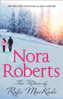 The Return Of Rafe Mackade - Roberts, Nora