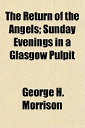 The Return of the Angels: Sunday Evenings in a Glasgow Pulpit