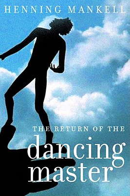 The Return of the Dancing Master - Mankell, Henning, and Thompson, Laurie (Translated by)