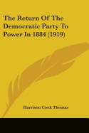 The Return Of The Democratic Party To Power In 1884 (1919)