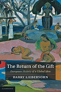 The Return of the Gift: European History of a Global Idea