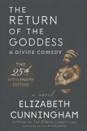 The Return of the Goddess: A Divine Comedy [25th Anniversary Edition]