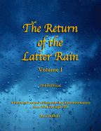 The Return of the Latter Rain, Volume 1, 3rd Edition: A Historical Review of Seventh-Day Adventist History from 1844 Through 1891