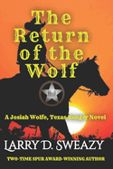 The Return of the Wolf: A Josiah Wolfe, Texas Ranger Novel