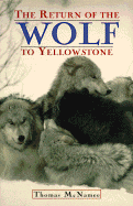 The Return of the Wolf to Yellowstone - McNamee, Thomas