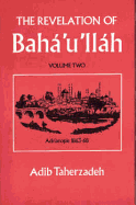 The Revelation Of Baha'u'llah Vol. 2: Adrianople 1863-68