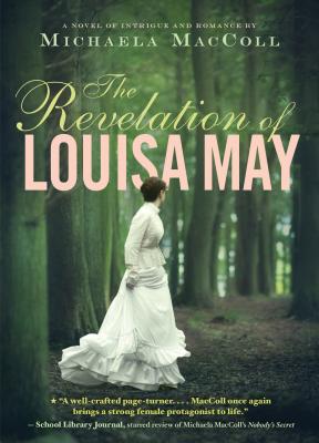 The Revelation of Louisa May - MacColl, Michaela